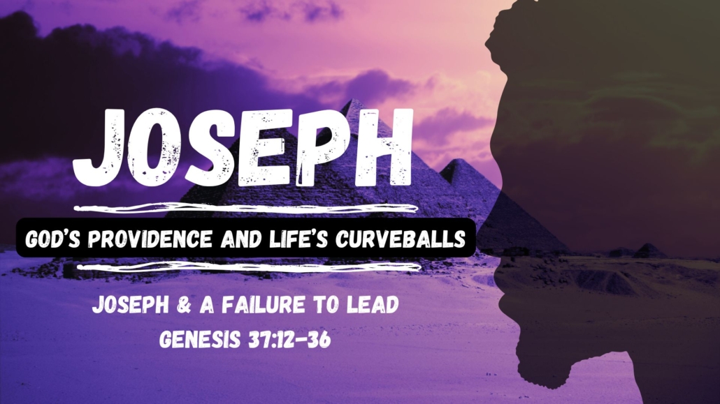 Joseph & A Failure To Lead